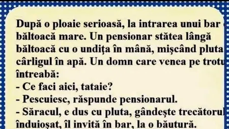BANCUL ZILEI | Pensionarul și băltoaca din fața barului