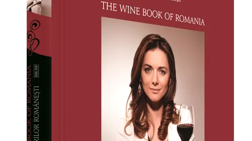 Cel de-al doilea volum al ghidului The Wine Book of Romania, gata de lansare. Unde va avea loc evenimentul 