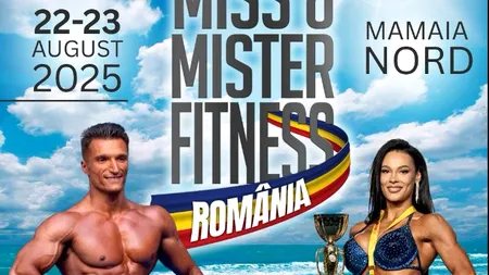 Unde are loc Miss & Mister Fitness din 23 și 24 august 2025