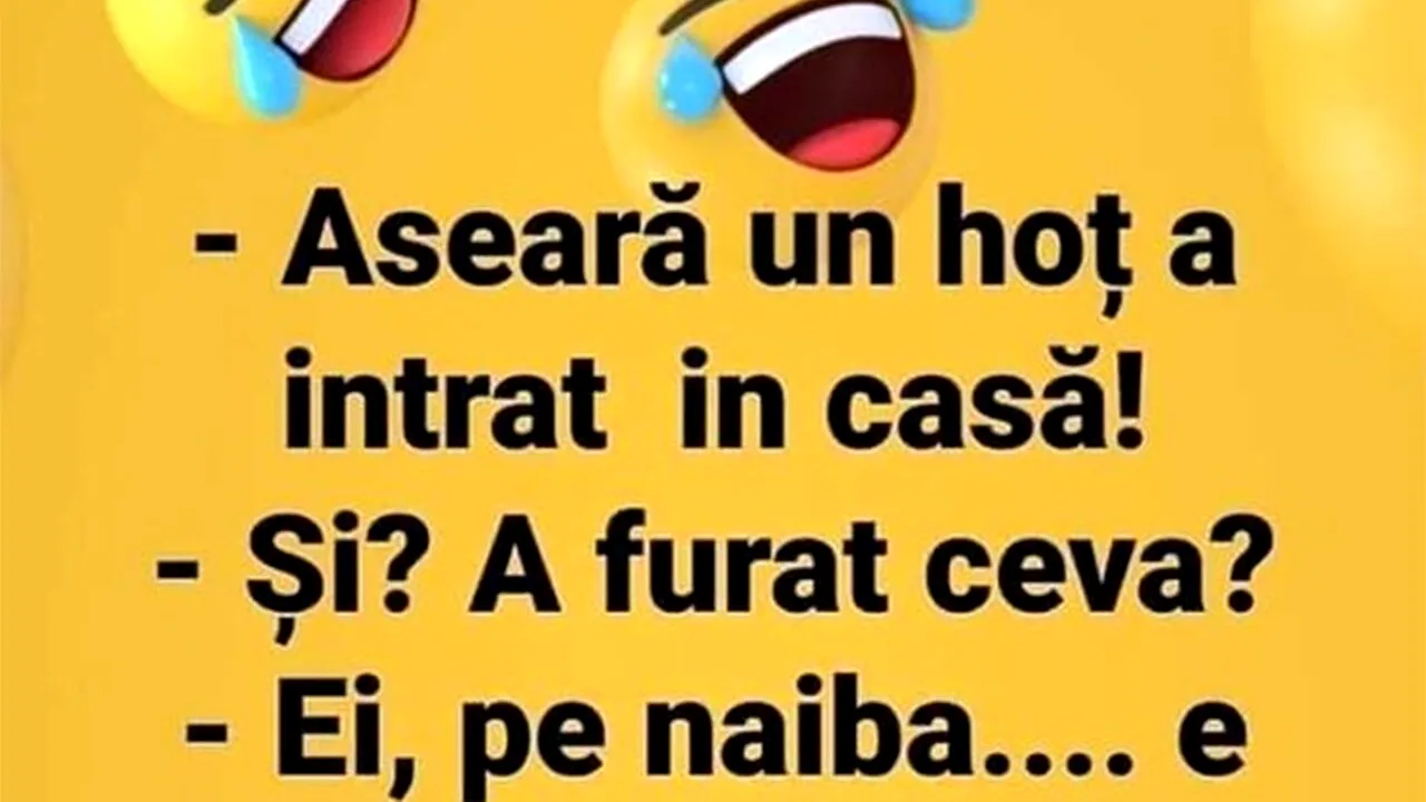 BANCUL ZILEI | Hoțul nocturn și nevasta nervoasă