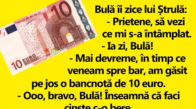 BANC | Bulă a găsit pe jos o bancnotă de 10 euro