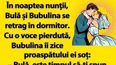 BANC | În noaptea nunţii, Bulă și Bubulina se retrag în dormitor