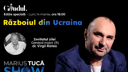 Marius Tucă Show – ediție specială „Războiul din Ucraina” pe gandul.ro