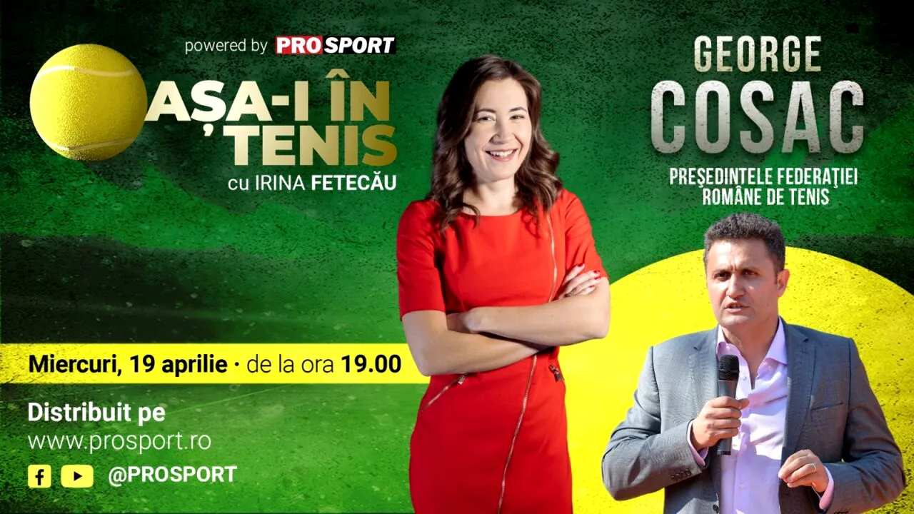 ProSport lansează „Așa-i în tenis”! Președintele Federației Române de Tenis, primul invitat al Irinei Fetecău