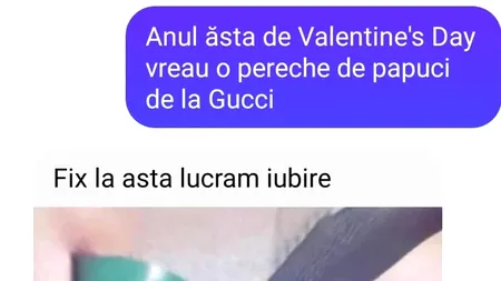BANCUL ZILEI | „De Valentine's Day vreau o pereche de papuci Gucci”