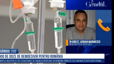 GÂNDUL LIVE. Cine va beneficia de tratamentul cu Remdesivir. Explicațiile medicului infecționist Adrian Marinescu