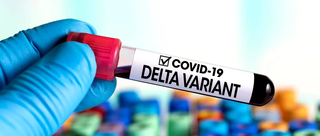 Ce sunt COVID Delta și Delta Plus? Autoritățile și specialiștii dau răspunsurile la cele mai importante întrebări 