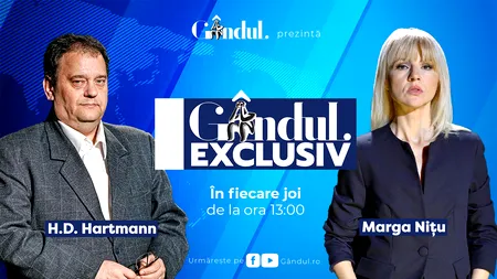 Gândul Exclusiv cu Marga Nițu și H.D. Hartmann, profiler, analist politic, jurnalist, în direct, joi, de la ora 13.00
