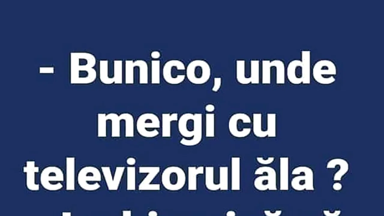BANC| Bunico, unde te duci cu televizorul?