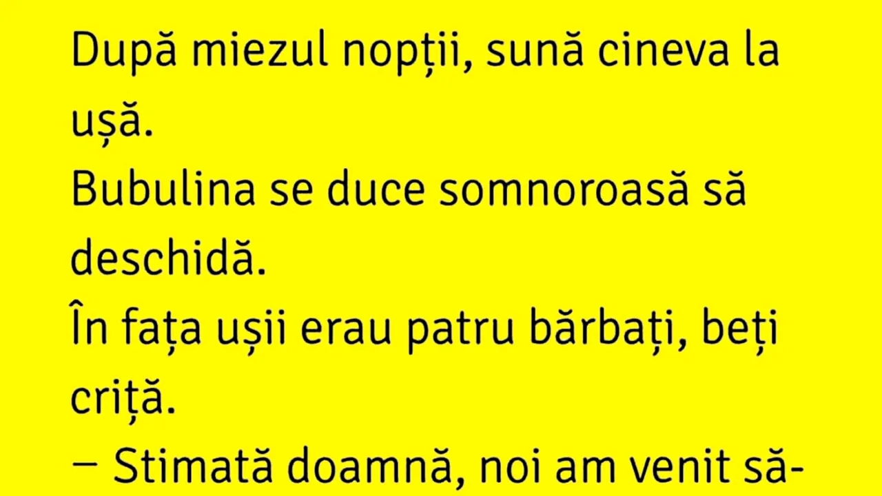 BANC | După miezul nopții, sună cineva la ușa lui Bulă și a Bubulinei