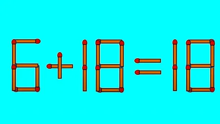 TEST IQ | Pentru a corecta 6 + 18 = 18, mutați un singur chibrit. Ați reușit?