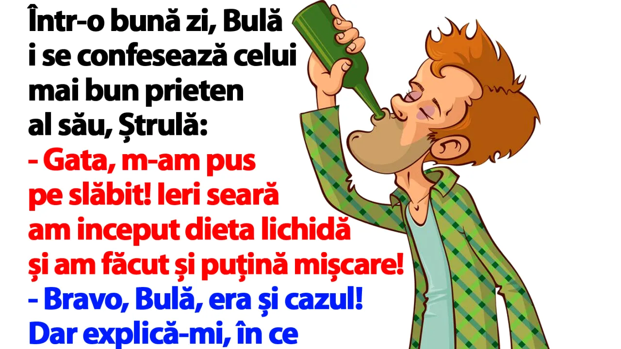 BANCUL ZILEI | Bulă s-a apucat de slăbit: „Am început dieta lichidă