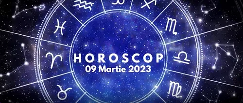VIDEO | Horoscop joi, 9 martie 2023. Ce zodii au activitate socială și profesională intensă
