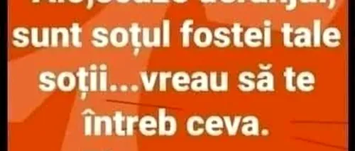 BANCUL ZILEI | Soțul fostei soții