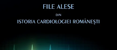 Dr. Ana Maria-Cristian - ”File alese din istoria cardiologiei românești”: ”Datorită medicilor cardiologi au fost salvate mii de vieți”