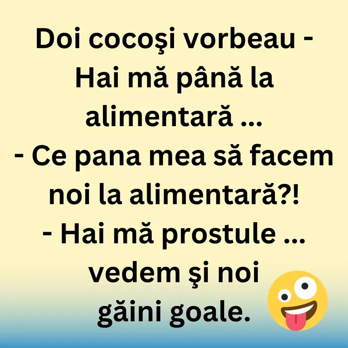 Bancul de sâmbătă | De ce se duc cocoșii la alimentară