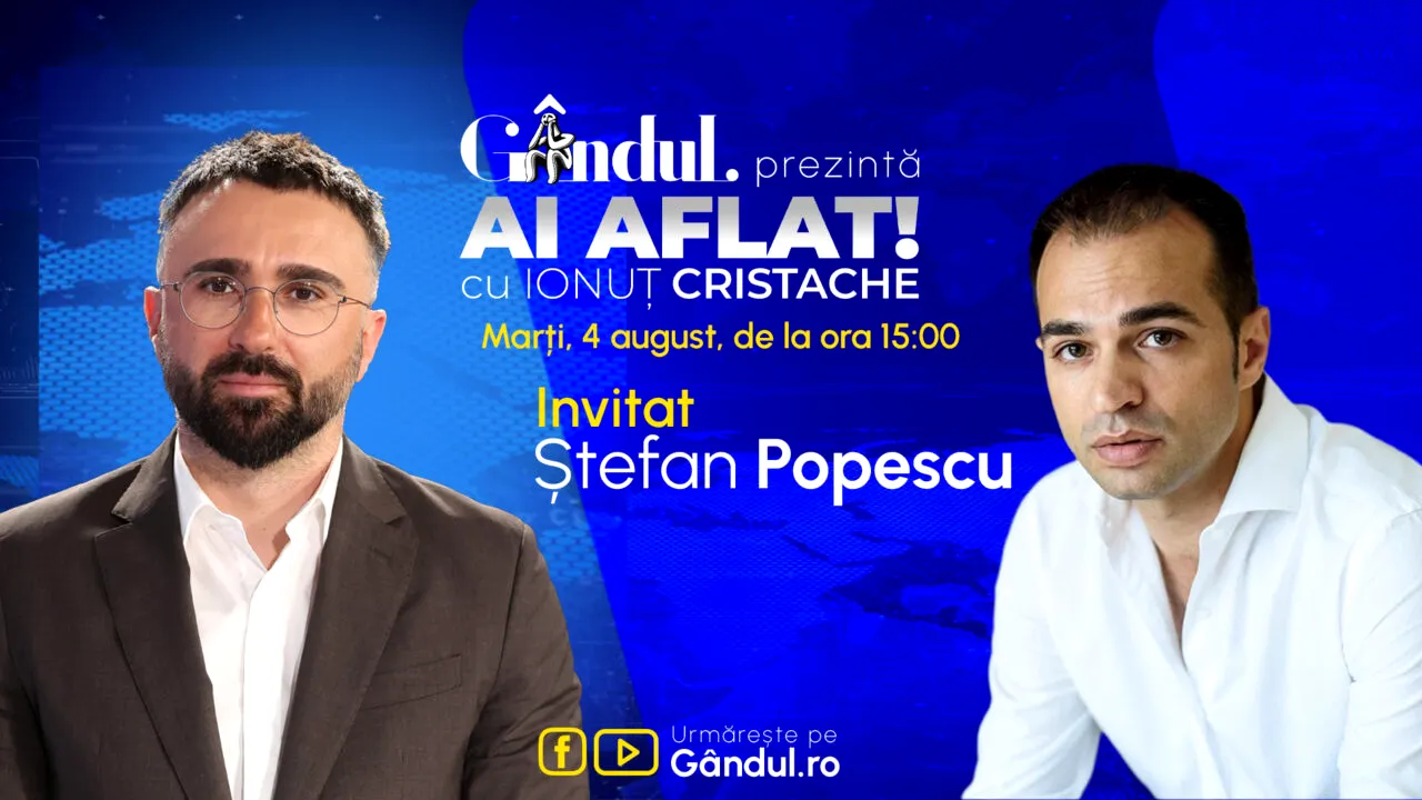 „Ai Aflat! cu Ionuț Cristache” începe marți, 4 august, de la ora 15.00, live pe Gândul. Invitat: Ștefan Popescu