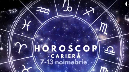 VIDEO | Horoscop carieră săptămâna 7-13 noiembrie 2022. Care sunt zodiile vor trebui să-și redefinească viața profesională și să ia decizii radicale