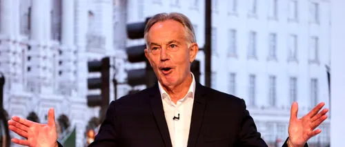 Tony Blair, fost premier britanic: ”Cea mai mare schimbare geopolitică a acestui secol va veni din partea Chinei, nu a Rusiei”