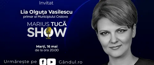 Marius Tucă Show începe marți, 16 mai, de la ora 20.00, live pe gândul.ro. Invitată: Lia Olguța Vasilescu