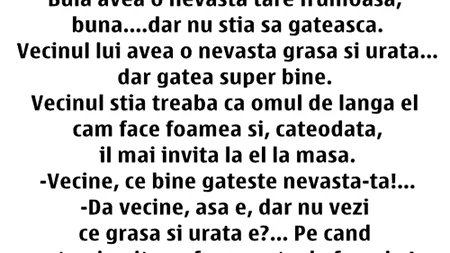 BANC | Bulă are o nevastă frumoasă, bună, dar care nu știe să gătească. Vecinul are o soție grasă și urâtă, dar care gătește bine