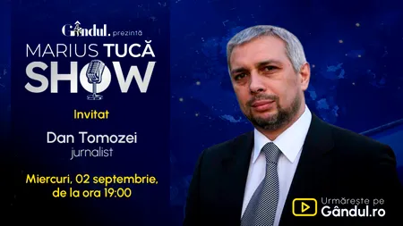 Marius Tucă Show începe miercuri, 2 septembrie, de la ora 19.00, live pe Gândul. Invitat: Dan Tomozei