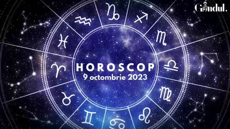 VIDEO | Horoscop zilnic, 9 octombrie 2023. Zodia care trebuie să aibă mare grijă la finanțe