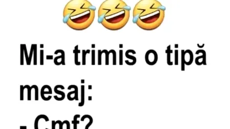 BANCUL ZILEI | Mi-a trimis o tipă mesaj: 