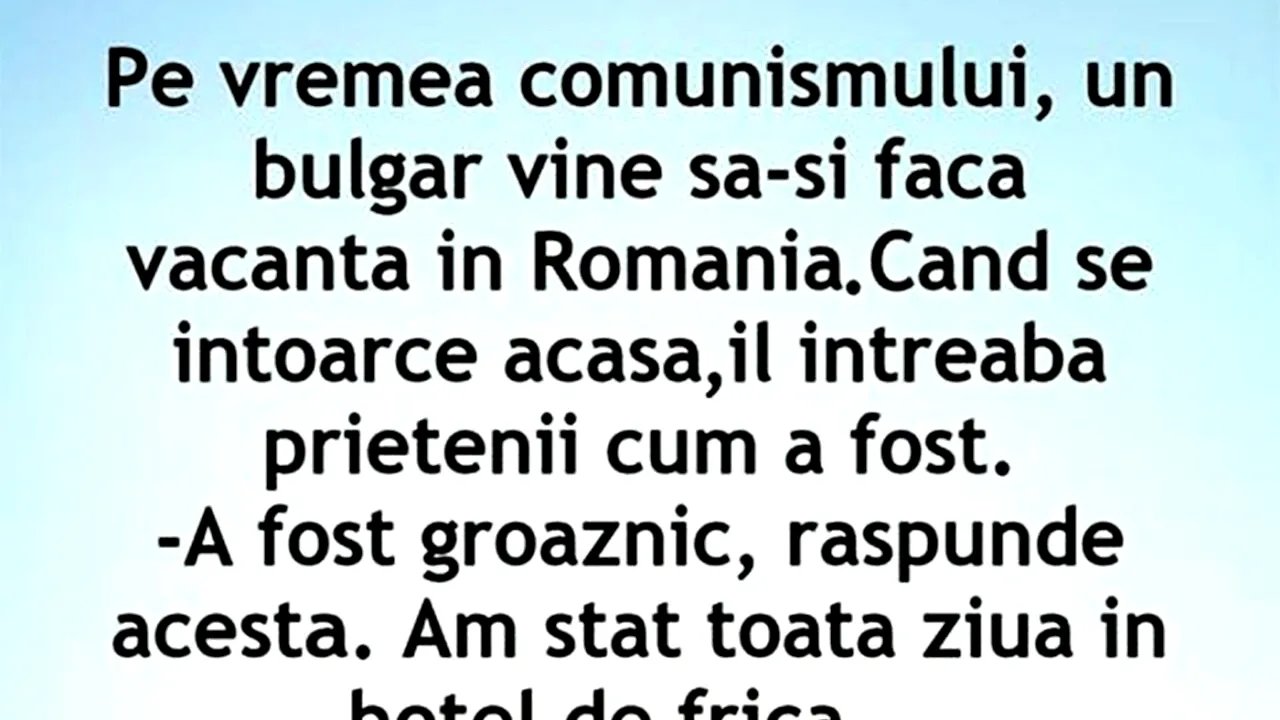 BANCUL ZILEI | Pe vremea comunismului, un bulgar își face vacanța în România