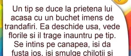 Bancul de vineri | Un tip se duce la prietena lui cu un buchet imens de trandafiri