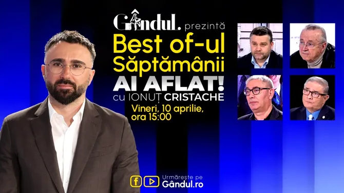 Gândul prezintă Best Of Ai aflat! Cu Ionuț Cristache – vineri, 10 aprilie, de la ora 15.00