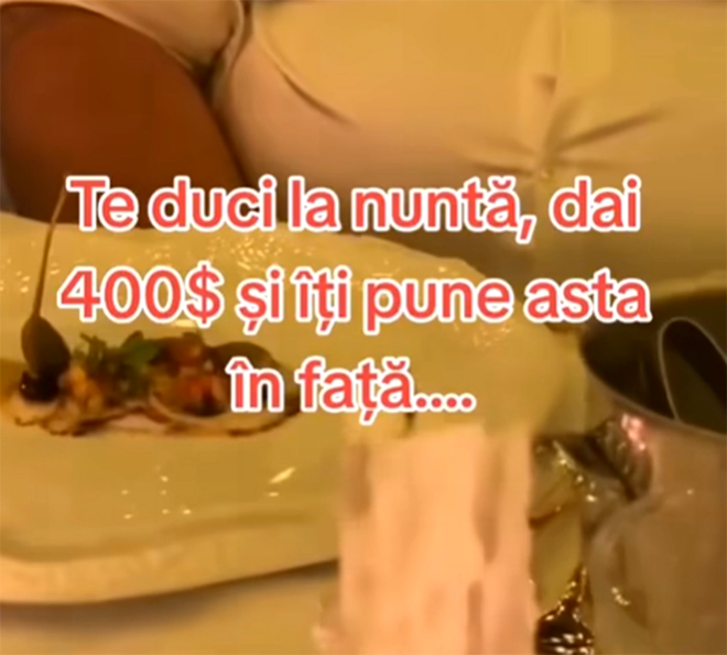 Ce a primit să mănânce acest român la o NUNTĂ: „Dai 400$ și îți pune asta în față!”
