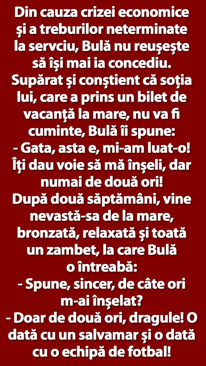 BANCUL ZILEI Bulă către soția lui „Îți dau voie să mă înșeli, dar numai de două ori!”