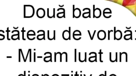 BANC | Două babe stăteau de vorbă: „Mi-am luat un...”