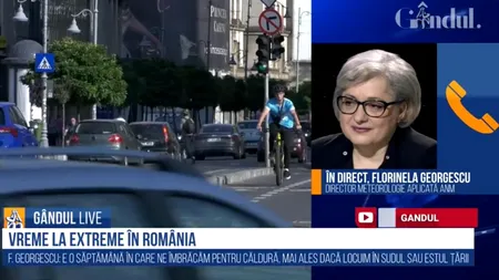 GÂNDUL LIVE. Florinela Georgescu, ANM: „Episodul de instabilitate va dura două zile. De miercuri încolo vom avea iar temperaturi foarte ridicate”