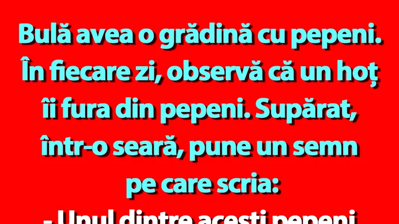 BANC | Bulă și hoțul de pepeni