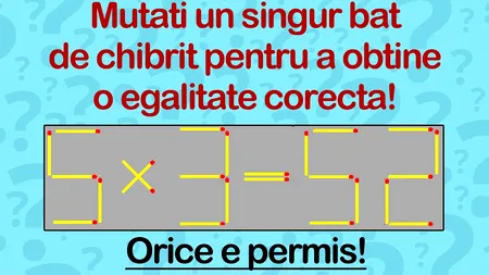 Test IQ exclusiv pentru genii | Mutați un singur băț de chibrit pentru a transforma „5x3=52” într-o egalitate corectă. Orice e permis!