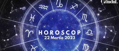 VIDEO | Horoscop miercuri, 22 martie 2023. Nativii care nu regretă că își vor schimba un pic prioritățile