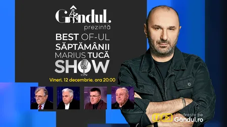 Gândul prezintă Best of Marius Tucă Show - vineri, 12 decembrie, de la ora 20.00