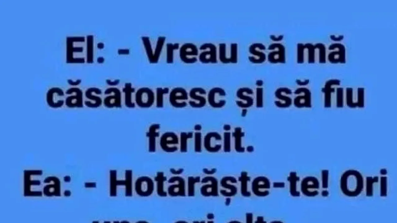 Bancul zilei: „Vreau să mă căsătoresc și să fiu fericit!”