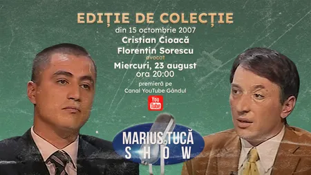 Marius Tucă Show, ediție de colecție miercuri, 23 august, de la ora 20.00, pe gândul.ro. Invitați: Cristian Cioacă și Florentin Sorescu, avocat