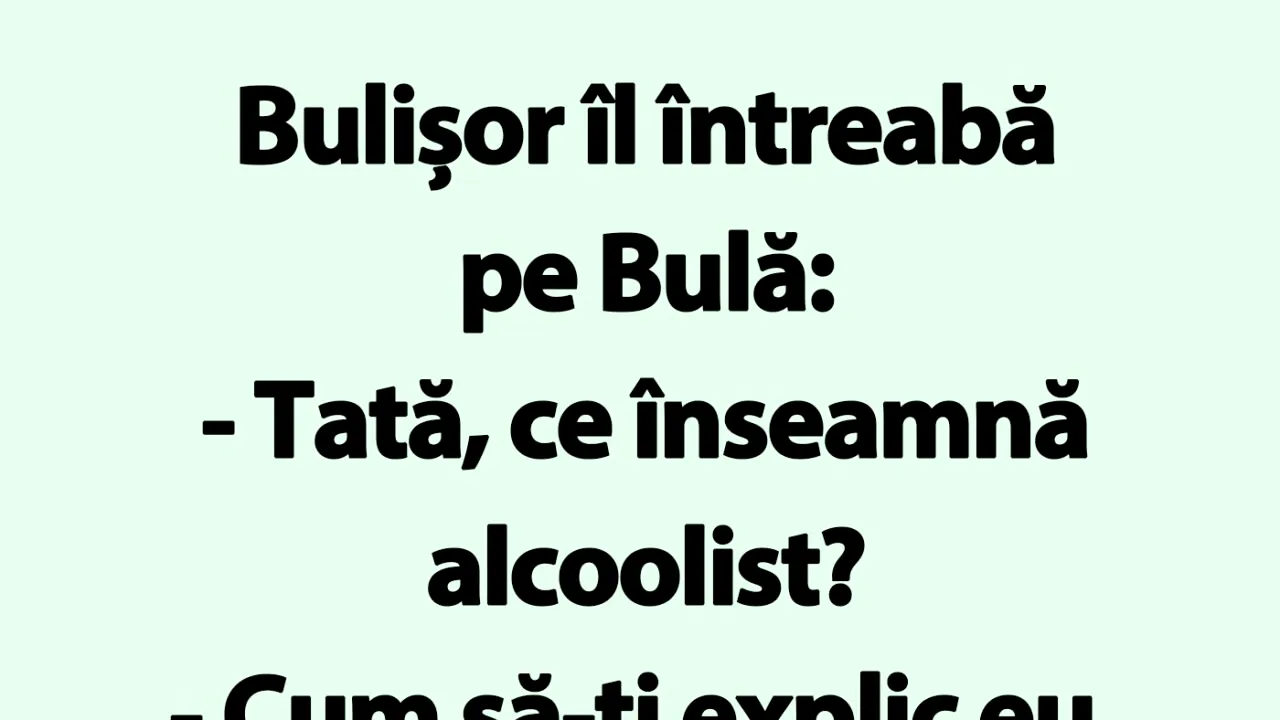 BANC | Bulă și definiția alcoolistului