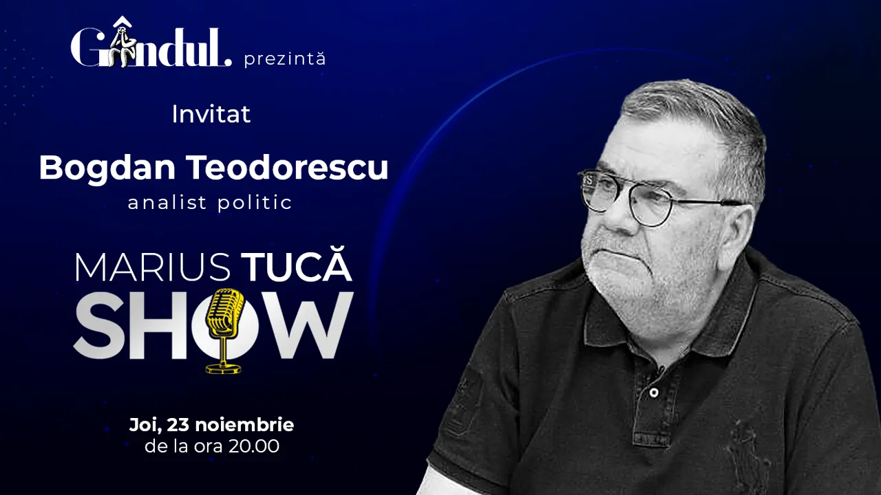 Marius Tucă Show începe joi, 23 noiembrie, de la ora 20.00, live pe gândul.ro. Invitat: Bogdan Teodorescu