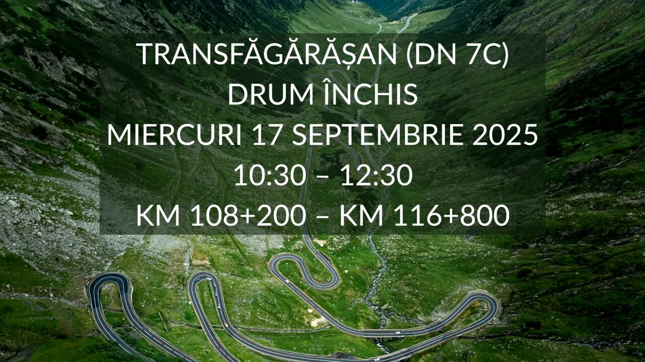 Drumul Național Transfăgărășan se închide miercuri, 17 septembrie 2025, între orele 10:30 și 12:30