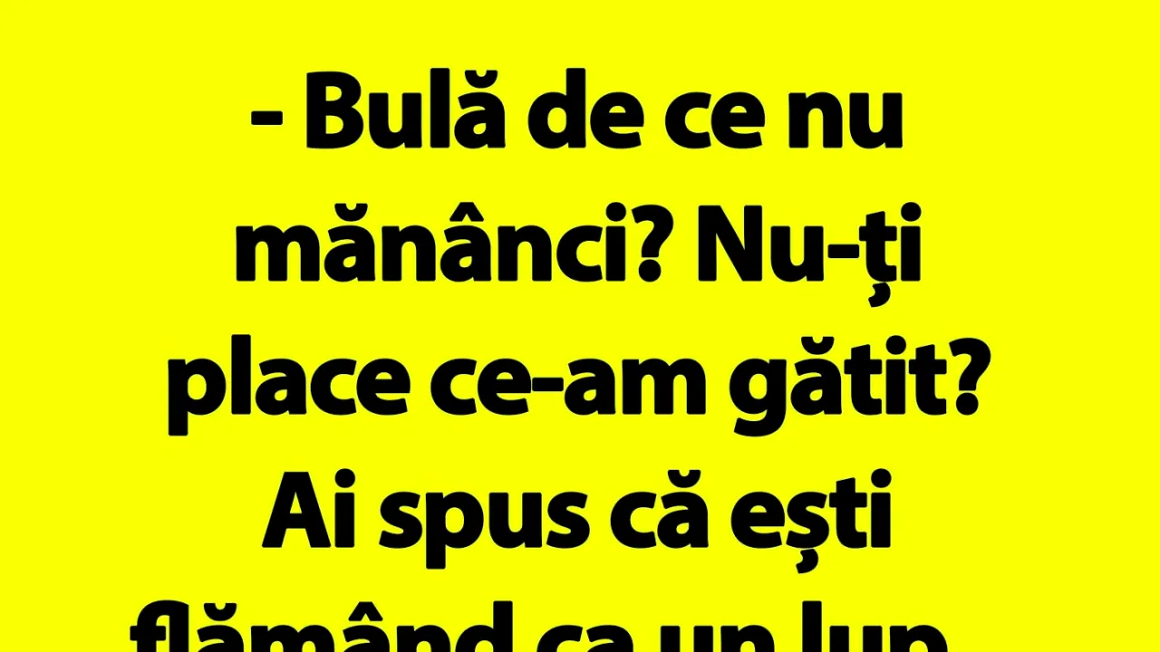 BANC | „Bulă, de ce nu mănânci?”