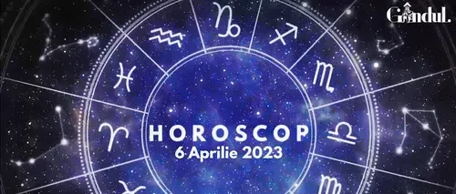 VIDEO | Horoscop joi, 6 aprilie 2023. Zodiile sunt influențate de Luna Plină din Balanță