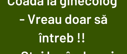 Bancul de vineri | Coadă la ginecolog