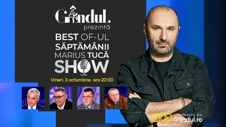 Gândul prezintă Best of Marius Tucă Show - vineri, 3 octombrie, de la ora 20.00