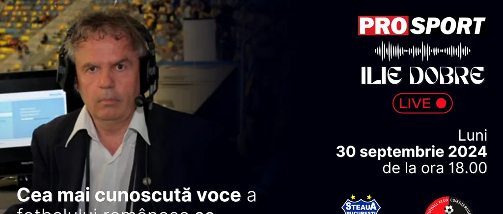 Ilie Dobre comentează LIVE pe ProSport.ro meciul Steaua - F K Miercurea Ciuc, luni, 30 septembrie 2024, de la ora 18.00