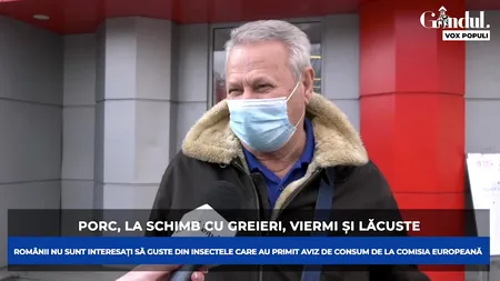 GÂNDUL VOX POPULI. Vor mânca românii insectele autorizate de UE pentru consum? Oferta cuprinde viermi, lăcuste și greieri (VIDEO)